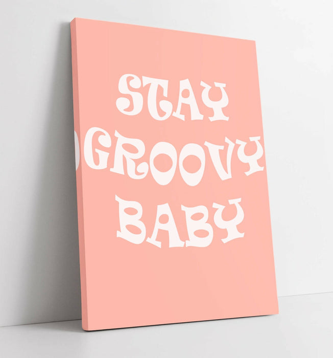 "STAY GROOVY BABY" FUN HIPPIE WALL ART QUOTE -CANVAS WALL ART PICTURE PRINT