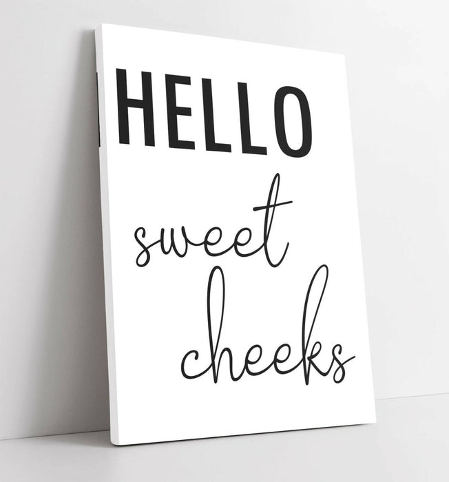 "HELLO SWEET CHEEKS" FUNNY SLOGAN QUOTE BATHROOM -CANVAS WALL ART PICTURE PRINT
