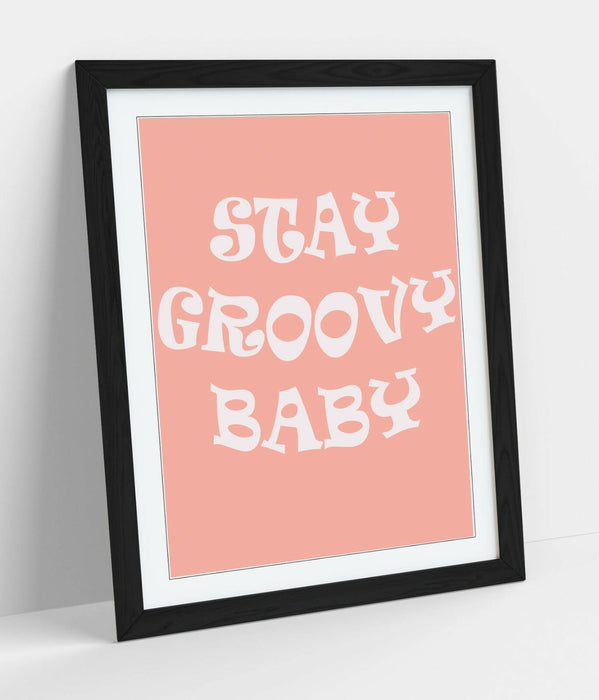 "STAY GROOVY BABY" FUN HIPPIE BEDROOM QUOTE -FRAMED WALL ART PICTURE PRINT