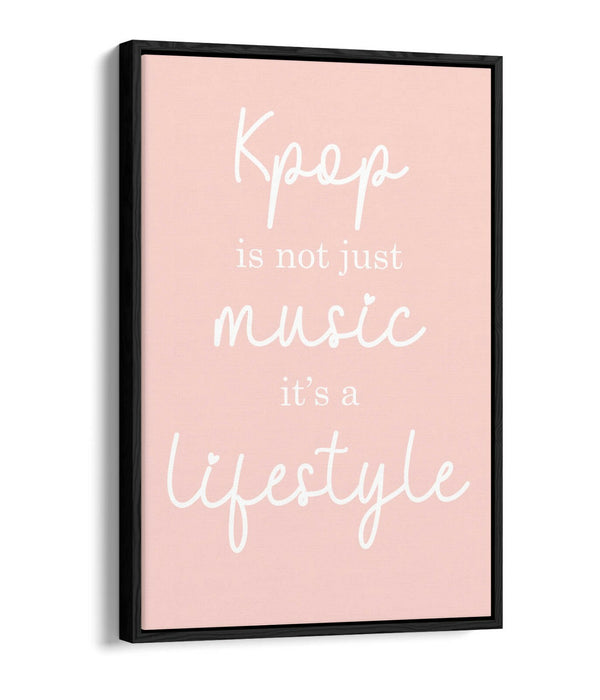"K-POP IS A LIFESTYLE" BTS ARMY QUOTE SLOGAN -FLOAT EFFECT CANVAS WALL ART PRINT