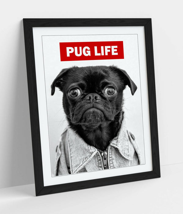PUG LIFE -FRAMED POSTER WALL ART PRINT ARTWORK- BLACK & WHITE