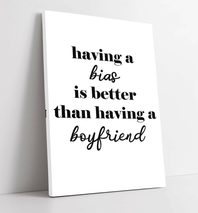 "BIAS IS BETTER THAN A BOYFRIEND" BTS KPOP QUOTE -CANVAS WALL ART PICTURE PRINT