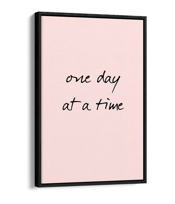 "ONE DAY AT A TIME" POSITIVITY LIFE QUOTE -FLOAT EFFECT CANVAS WALL ART PRINT