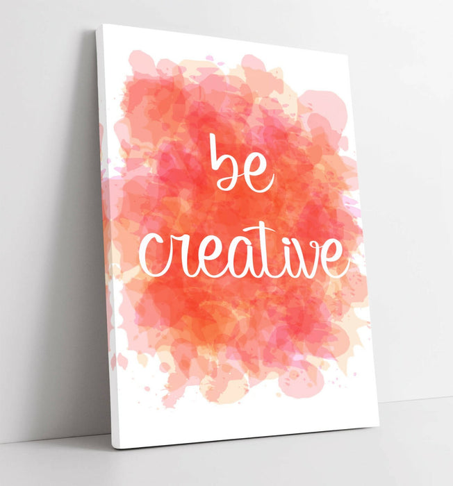 "BE CREATIVE" WATERCOLOUR EFFECT QUOTE SLOGAN -CANVAS WALL ART PICTURE PRINT
