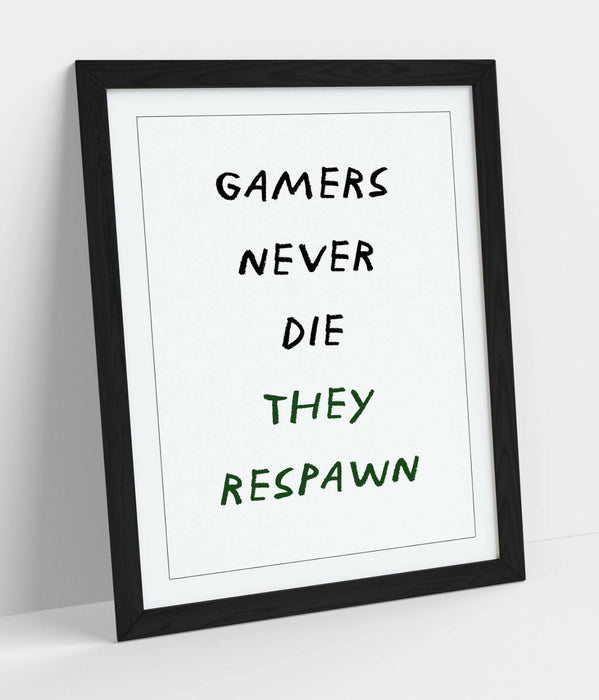 "GAMERS NEVER DIE THEY RESPAWN" FUNNY QUOTE HOME -FRAMED WALL ART PICTURE PRINT