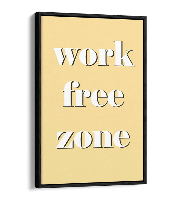 "WORK FREE ZONE" FUNNY RELAXING LIFE QUOTE -FLOAT EFFECT CANVAS WALL ART PRINT