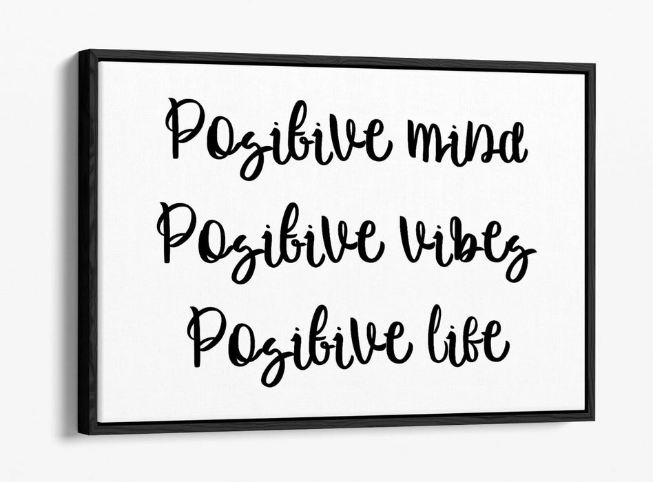 POSITIVE MIND LIFE VIBES, INSPIRATIONAL QUOTE -FLOAT EFFECT CANVAS ART PRINT