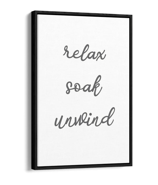"RELAX SOAK UNWIND" RELAXING QUOTE BATHROOM -FLOAT EFFECT CANVAS WALL ART PRINT