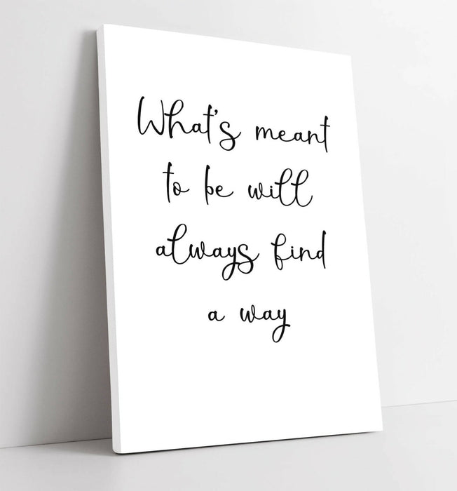 "WHAT'S MEANT TO BE" INSPIRATIONAL LIFE QUOTE -CANVAS WALL ART PICTURE PRINT