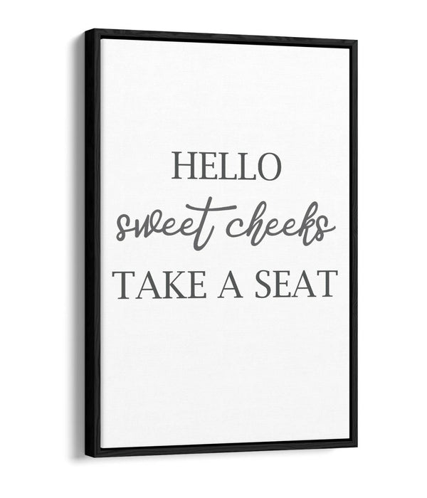 "HELLO SWEET CHEEKS" FUNNY BATHROOM QUOTE -FLOAT EFFECT CANVAS WALL ART PRINT
