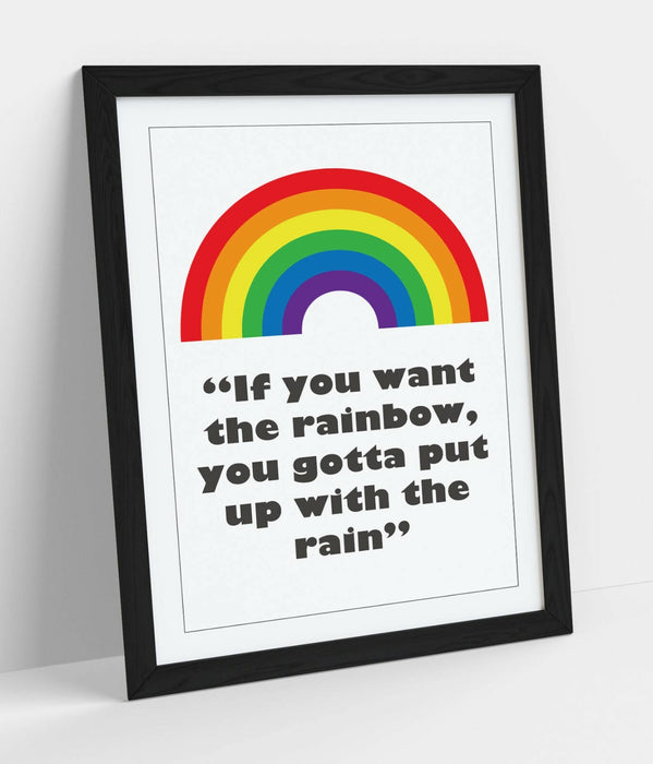 "IF YOU WANT THE RAINBOW" NURSERY KIDS ROOM QUOTE -FRAMED WALL ART PICTURE PRINT