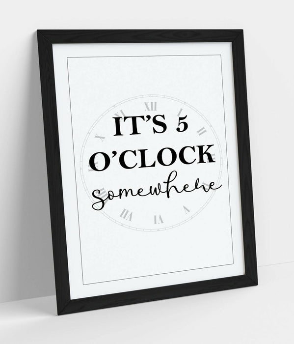 "IT'S 5 O'CLOCK SOMEWHERE" FUNNY KITCHEN QUOTE -FRAMED WALL ART PICTURE PRINT
