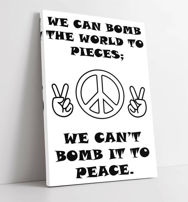 "CAN'T BOMB TO PEACE" ANTI-WAR PEACE HIPPIE QUOTE -CANVAS WALL ART PICTURE PRINT