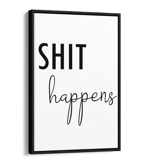 "SH*T HAPPENS" FUNNY SLOGAN QUOTE BATHROOM -FLOAT EFFECT CANVAS WALL ART PRINT