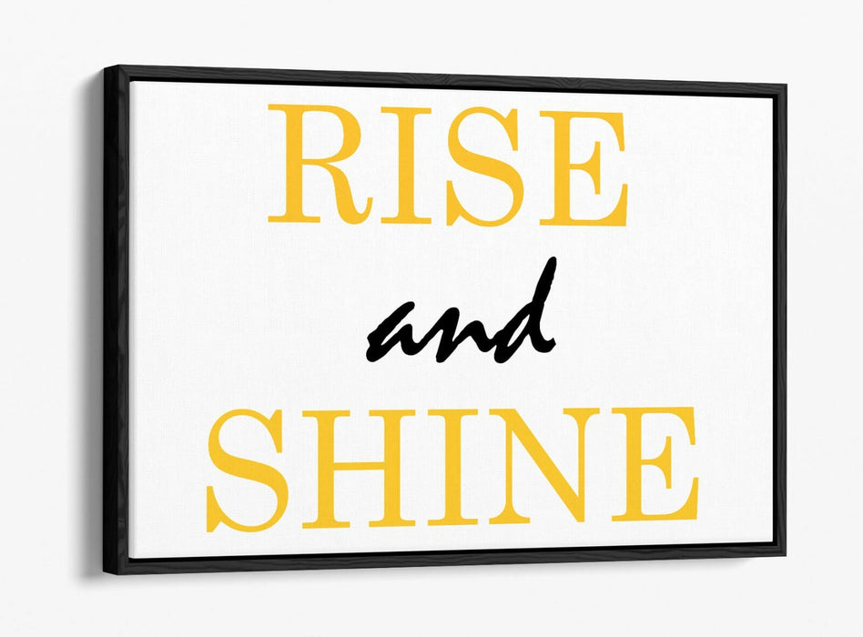 "RISE AND SHINE" INSPIRATIONAL BEDROOM QUOTE -FLOAT EFFECT CANVAS WALL ART PRINT