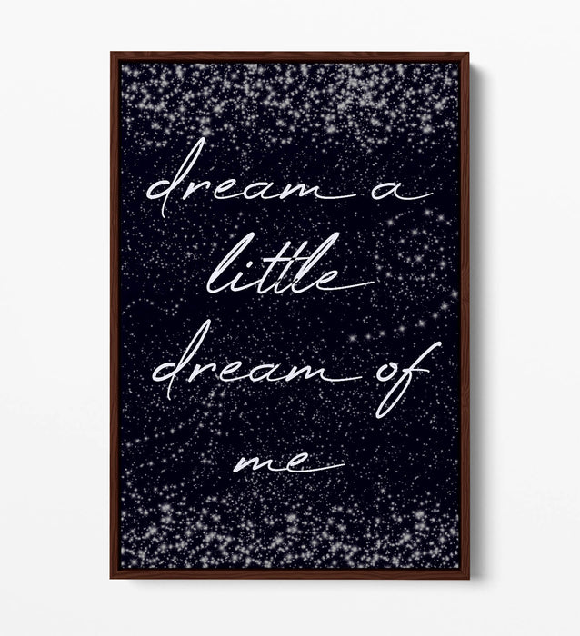 DREAM A LITTLE DREAM BEDROOM LYRIC QUOTE -FLOAT EFFECT CANVAS WALL ART PRINT