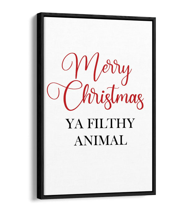 "MERRY CHRISTMAS YA FILTHY" -FLOAT EFFECT CANVAS WALL ART PRINT