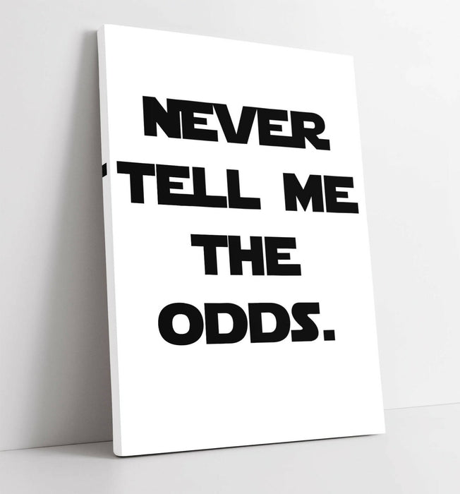 "NEVER TELL ME THE ODDS" STAR WARS STYLE QUOTE -CANVAS WALL ART PRINT ART FRAME