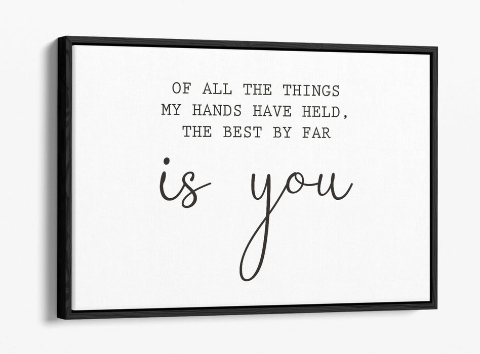 "THE BEST BY FAR IS YOU" NURSERY QUOTE -FLOAT EFFECT CANVAS WALL ART PRINT