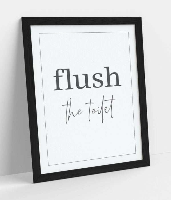 "FLUSH THE TOILET" HUMOROUS SLOGAN QUOTE BATHROOM -FRAMED WALL ART PICTURE PRINT