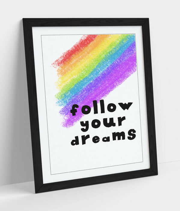 "FOLLOW YOUR DREAMS" RAINBOW KIDS NURSERY QUOTE -FRAMED WALL ART PICTURE PRINT