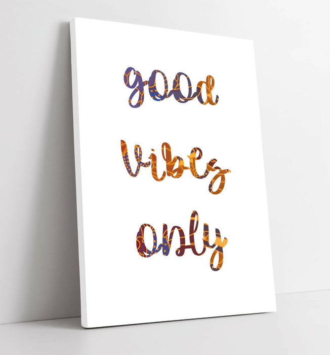 "GOOD VIBES ONLY" LOVE LIFE FAMILY HOME QUOTE -CANVAS WALL ART PICTURE PRINT
