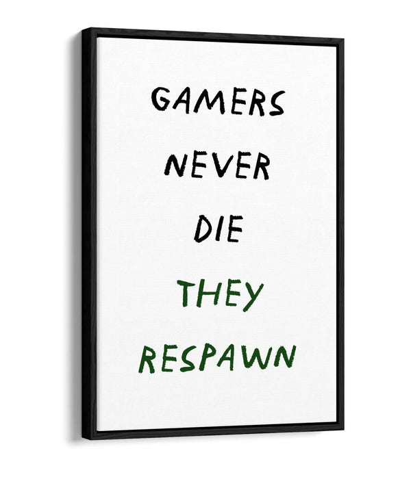 "GAMERS NEVER DIE THEY RESPAWN" FUNNY QUOTE -FLOAT EFFECT CANVAS WALL ART PRINT