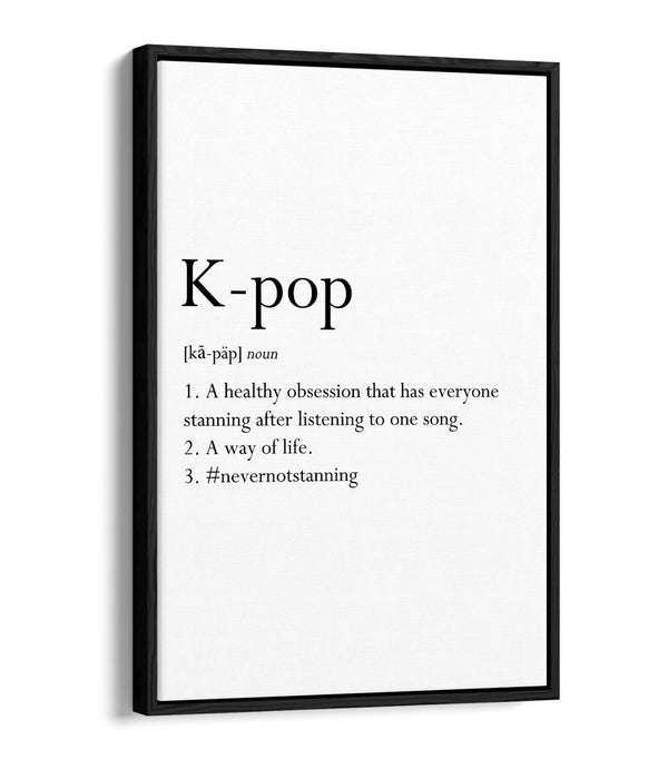 K-POP DEFINITION FUNNNY QUOTE SLOGAN, BTS -FLOAT EFFECT CANVAS WALL ART PRINT