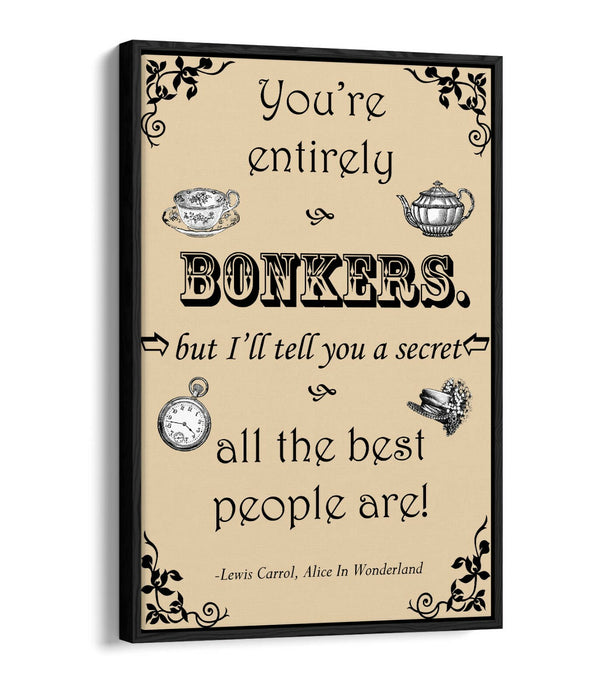 "BONKERS" ALICE IN WONDERLAND LEWIS CARROLL QUOTE -FLOAT EFFECT CANVAS ART PRINT