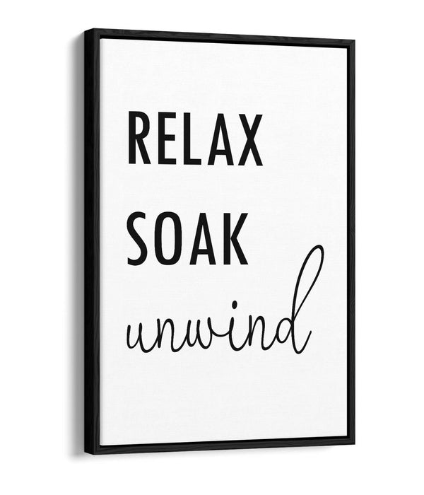 "RELAX SOAK UNWIND" RELAXING QUOTE BATHROOM -FLOAT EFFECT CANVAS WALL ART PRINT