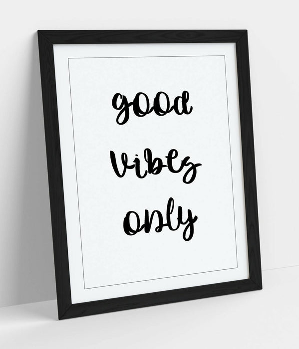 "GOOD VIBES ONLY" LOVE LIFE FAMILY HOME QUOTE -FRAMED WALL ART PICTURE PRINT