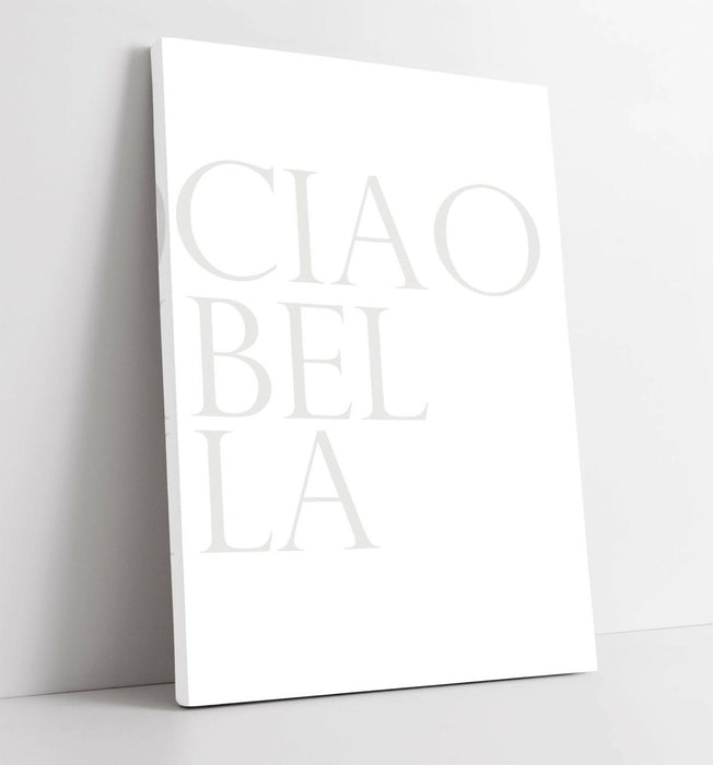 "CIAO BELLA" ITALIAN QUOTE SLOGAN FOR THE HOME -CANVAS WALL ART PICTURE PRINT