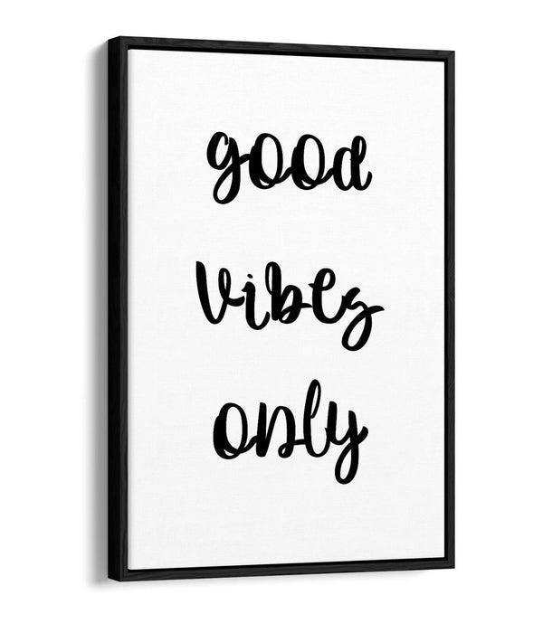 "GOOD VIBES ONLY" LOVE LIFE HOME QUOTE -FLOAT EFFECT CANVAS WALL ART PRINT