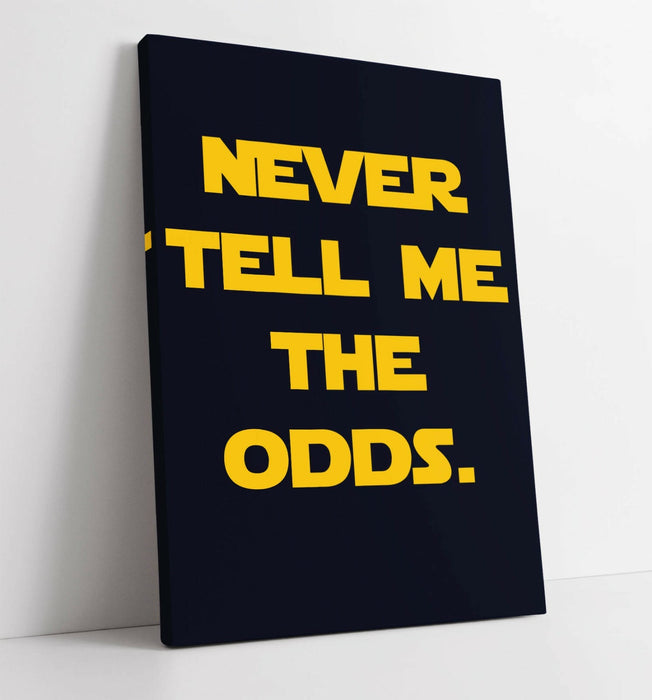 "NEVER TELL ME THE ODDS" STAR WARS STYLE QUOTE -CANVAS WALL ART PRINT ART FRAME