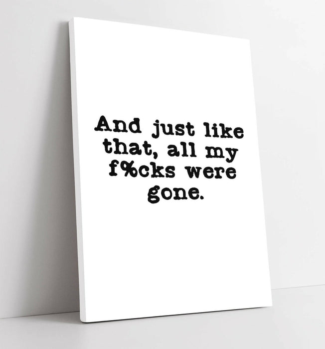 "ALL MY F*CKS WERE GONE" FUNNY LIFE QUOTE -CANVAS WALL ART PICTURE PRINT