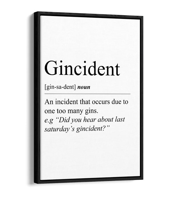 "GINCIDENT" FUNNY DICTIONARY DEFINITION QUOTE -FLOAT EFFECT CANVAS ART PRINT