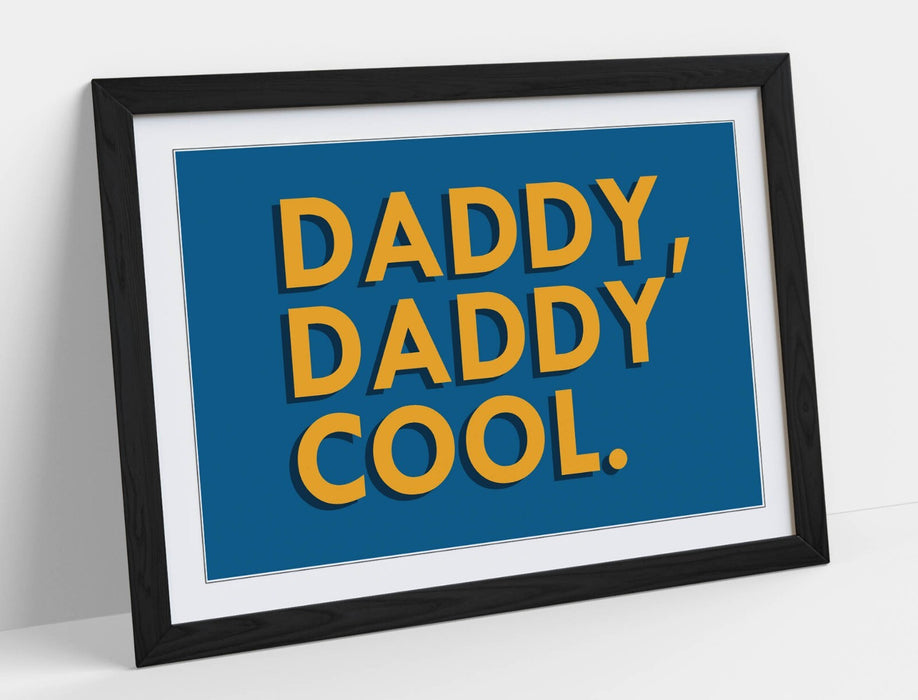 "DADDY, DADDY COOL." SLOGAN LYRIC QUOTE -FRAMED WALL ART PICTURE PRINT