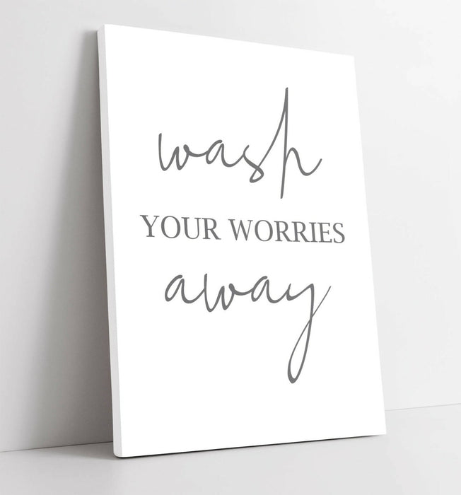 "WASH YOUR WORRIES AWAY" BATHROOM QUOTE SLOGAN -CANVAS WALL ART PICTURE PRINT