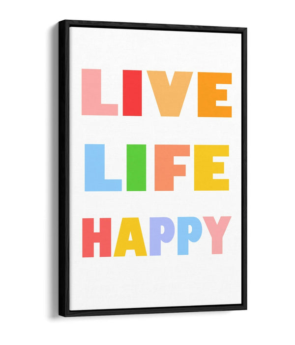"LIVE LIFE HAPPY" NURSERY ROOM QUOTE SLOGAN -FLOAT EFFECT CANVAS WALL ART PRINT