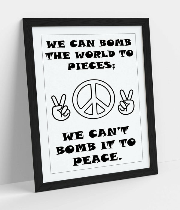 "CAN'T BOMB TO PEACE" ANTI-WAR PEACE HIPPIE QUOTE -FRAMED WALL ART PICTURE PRINT