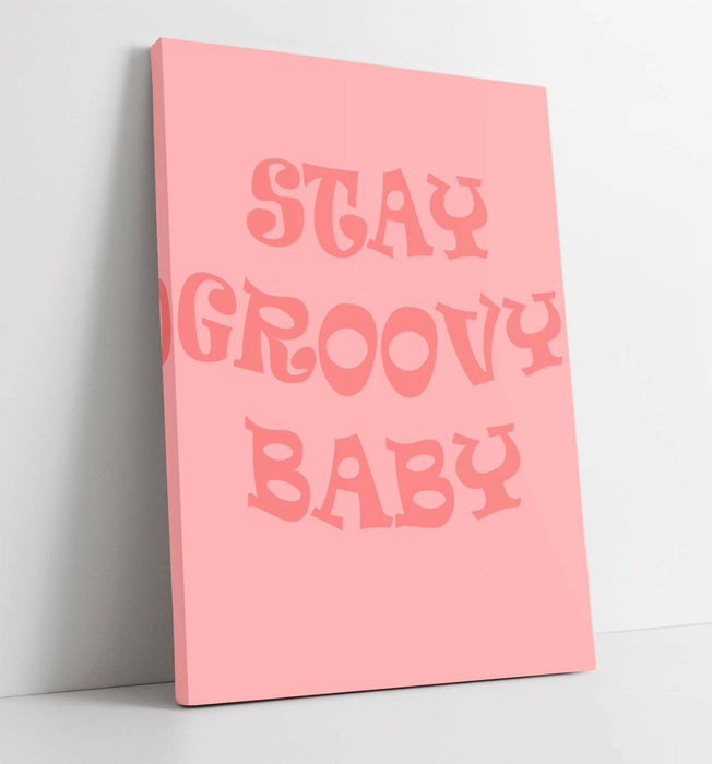 "STAY GROOVY BABY" FUN HIPPIE WALL ART QUOTE -CANVAS WALL ART PICTURE PRINT
