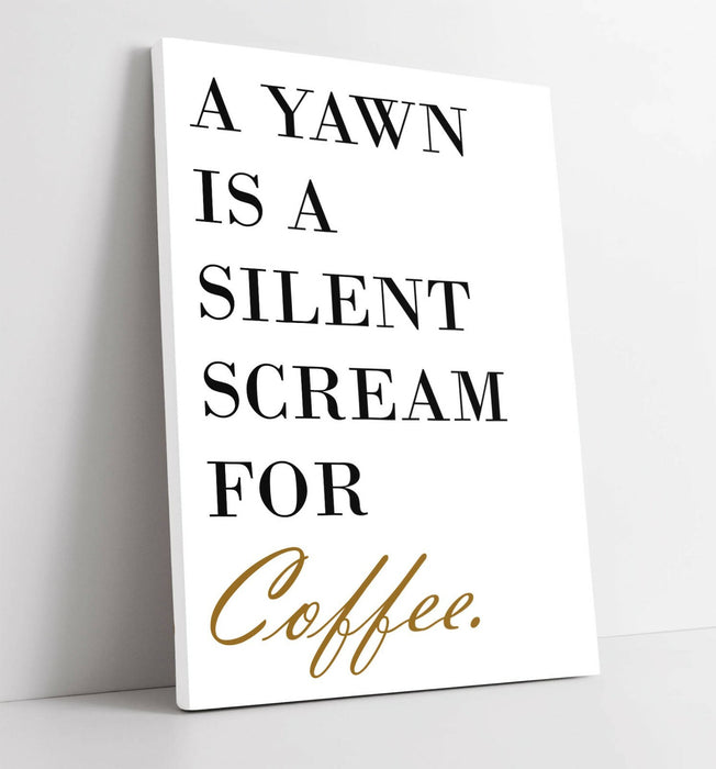 "SILENT SCREAM FOR COFFEE" KITCHEN QUOTE SLOGAN -CANVAS WALL ART PICTURE PRINT