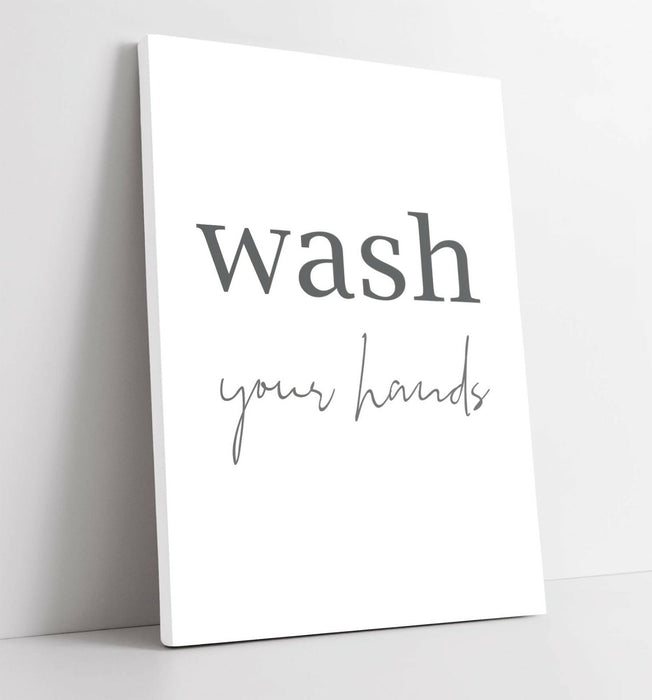 "WASH YOUR HANDS" QUOTE SLOGAN BATHROOM HOME -CANVAS WALL ART PICTURE PRINT