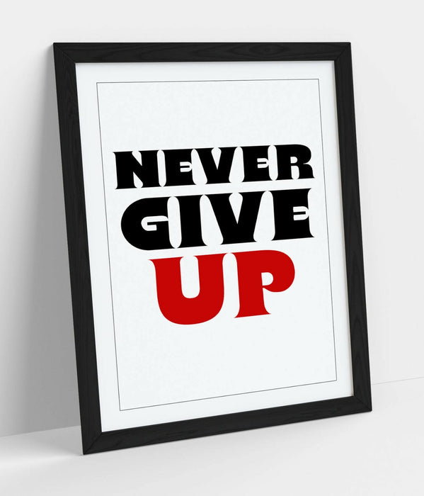 "NEVER GIVE UP" MOTIVATIONAL INSPIRATIONAL QUOTE -FRAMED WALL ART PICTURE PRINT