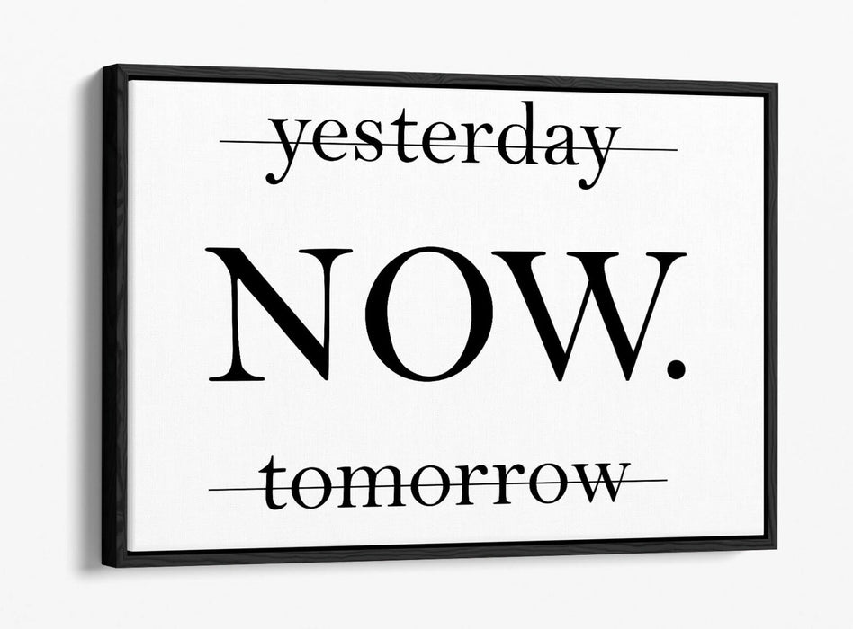 "NOW" MOTIVATIONAL INSPIRATIONAL QUOTE -FLOAT EFFECT CANVAS WALL ART PRINT