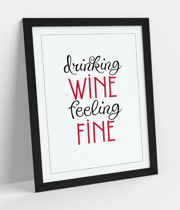 "DRINKING WINE FEELING FINE" HOME QUOTE SLOGAN -FRAMED WALL ART PICTURE PRINT