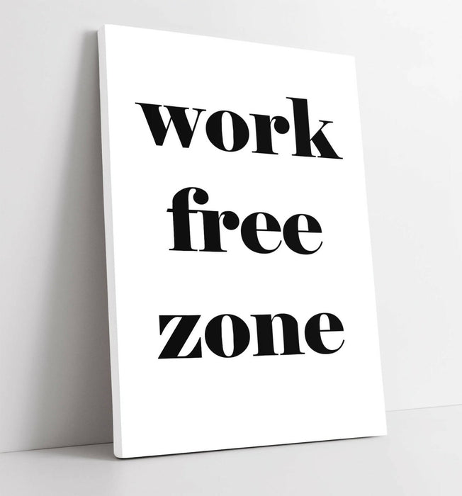 "WORK FREE ZONE" FUNNY RELAXING HOME QUOTE -CANVAS WALL ART PICTURE PRINT