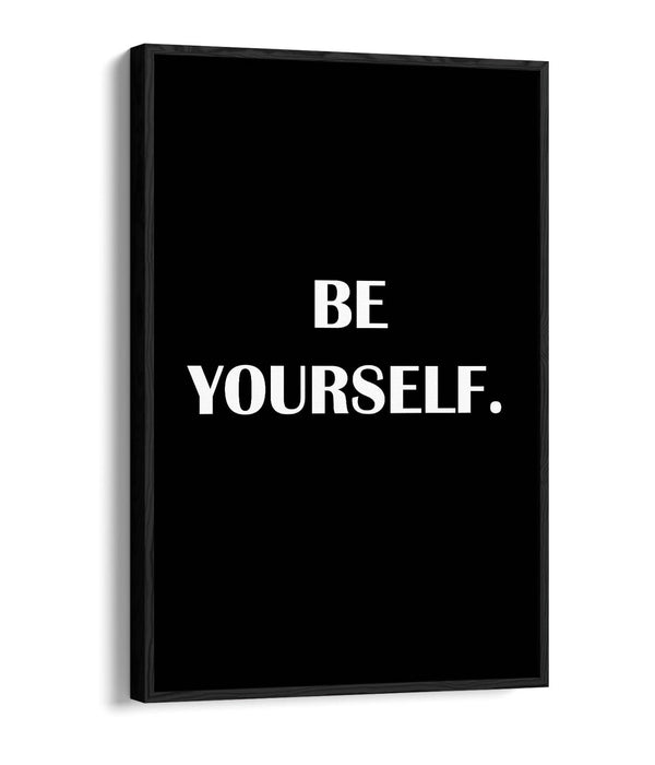 "BE YOURSELF" INSPIRATIONAL SLOGAN QUOTE -FLOAT EFFECT CANVAS WALL ART PRINT