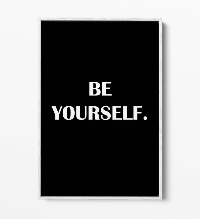 "BE YOURSELF" INSPIRATIONAL SLOGAN QUOTE -FLOAT EFFECT CANVAS WALL ART PRINT