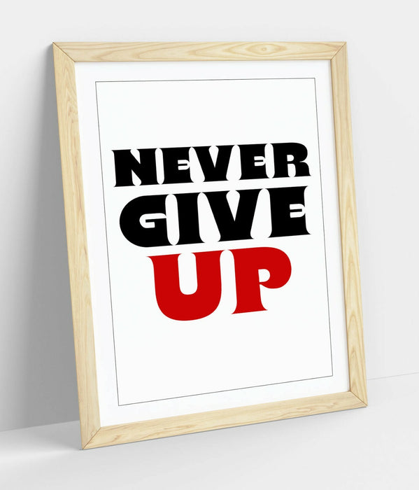 "NEVER GIVE UP" MOTIVATIONAL INSPIRATIONAL QUOTE -FRAMED WALL ART PICTURE PRINT